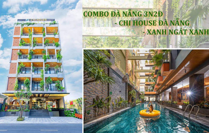 CHI HOUSE ĐÀ NẴNG HOTEL 4⭐ Combo Đà Nẵng 3N2Đ